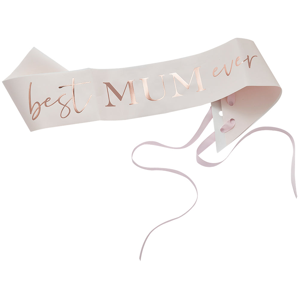 Rose Gold Best Mum Ever Sash